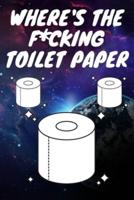 Where's the F*cking Toilet Paper