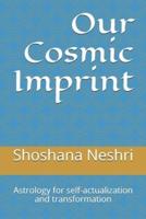 Our Cosmic Imprint