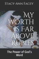 My Worth Is Far Above Rubies