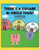 There's a Square in Circle Town!