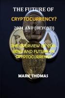 The Future of Cryptocurrency? (2021 and Beyond)