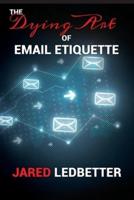 The Dying Art of Email Etiquette