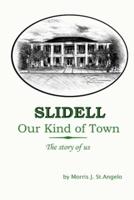 Slidell, Our Kind of Town