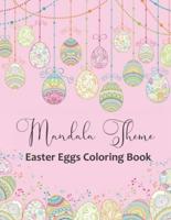 Mandala Theme Easter Eggs Coloring Book: Adult Activity Book with Fun Easter Characters