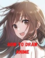 How To Draw Anime: The Complete Guide to Drawing Action Manga: A Step-by-Step Manga for the Beginner Everything you Need to Start Drawing Right Away.