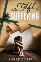 The Gift of Suffering