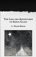 The Life and Adventures of Santa Claus