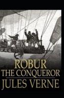 Robur the Conqueror Annotated