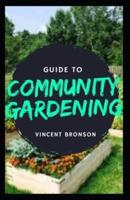Guide to Community Gardening