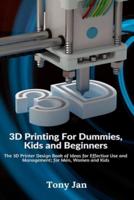 3D Printing For Dummies, Kids and Beginners