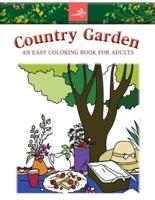 Country Garden: An Easy Coloring Book for Adults