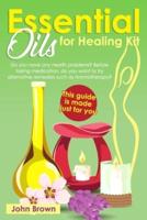 Essential Oils for Healing Kit: Do you have any health problems? Before taking medication, do you want to try alternative remedies such as Aromatherapy? This guide is made just for you.