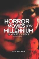 Horror Movies of the Millennium 2021: 21 Years of Fear