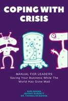 Coping With Crisis - Manual for Business Leaders