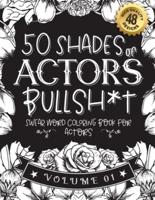 50 Shades of Actors Bullsh*t