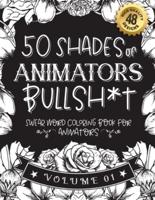 50 Shades of Animators Bullsh*t