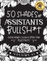 50 Shades of Assistants Bullsh*t