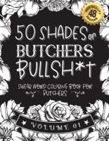 50 Shades of Butchers Bullsh*t