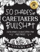50 Shades of Caretakers Bullsh*t