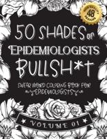50 Shades of Epidemiologists Bullsh*t
