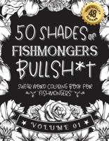 50 Shades of Fishmongers Bullsh*t