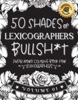 50 Shades of Lexicographers Bullsh*t