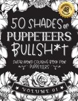 50 Shades of Puppeteers Bullsh*t