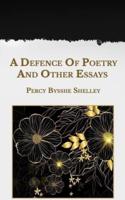 A Defence Of Poetry And Other Essays
