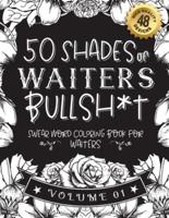 50 Shades of Waiters Bullsh*t