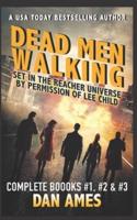Dead Men Walking (Complete Books #1, #2 &#3)