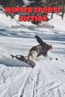 Winter Sports Fiction_ Stories Between Two Snowboarders