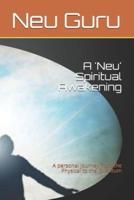 A 'Neu' Spiritual Awakening: A personal journey from the Physical to the Quantum