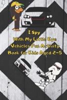 I Spy With My Little Eye Vehicles Fun Activity Book for Kids Aged 2-5