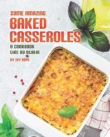Some Amazing Baked Casseroles
