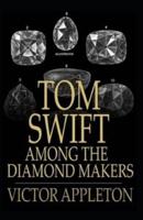 Tom Swift Among the Diamond Makers Illustrated