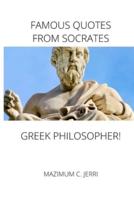 FAMOUS QUOTES FROM SOCRATES: GREEK PHILOSOPHER!