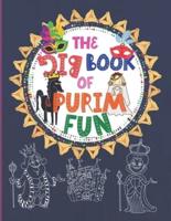 The Big Book of Purim Fun: Entertaining and Intellectually Challenging Book of Purim Quizzes, Coloring Pages, Hebrew Learning Games, And More! Perfect for All Jewish Kids Ages 6+!