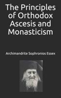 The Principles of Orthodox Ascesis and Monasticism