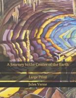 A Journey to the Centre of the Earth: Large Print