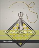 The Double Bee Defense