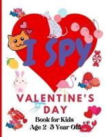 I Spy Valentine's Day. Book for Kids Age 2-5 Year Old: Valentines Day Activity Book For Preschoolers And Toddlers With Cute Cartoon Pictures