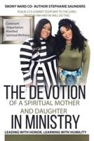 The Devotion of a Spiritual Mother and Daughter in Ministry: Leading with Honor, Learning with Humility