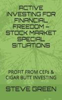 Active Investing for Financial Freedom - Introduction to Special Situations in the Stock Market