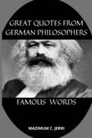 GREAT QUOTES FROM GERMAN PHILOSOPHERS: FAMOUS  WORDS