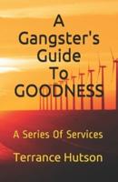 A Gangster's Guide To Goodness