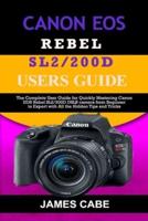 Canon EOS Rebel SL2/200D Users Guide