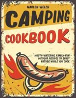 Camping Cookbook: Mouth-Watering, Family-Fun Outdoor Recipes to Enjoy Nature While You Cook