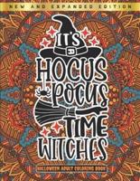 It's Hocus Pocus Time Witches - Hallowen Adult Coloring Book