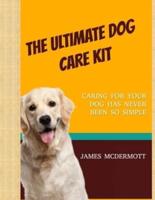 The Ultimate Dog Care Kit