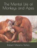 The Mental Life of Monkeys and Apes